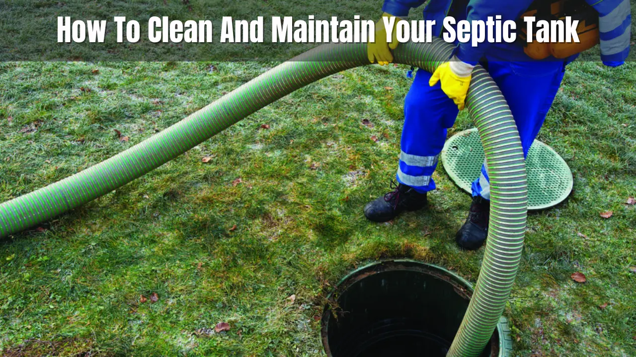 How To Clean And Maintain Your Septic Tank