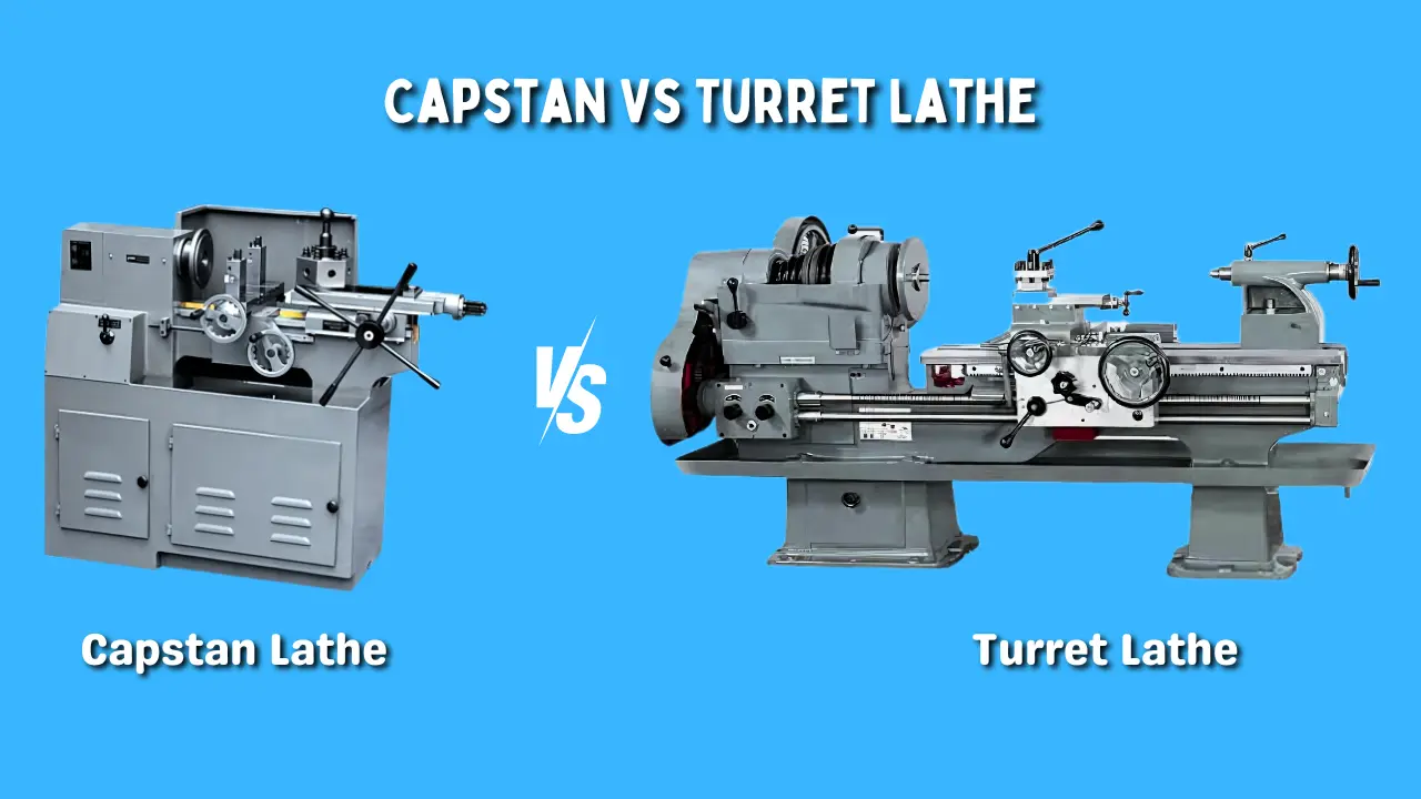 What is Capstan and Turret Lathe