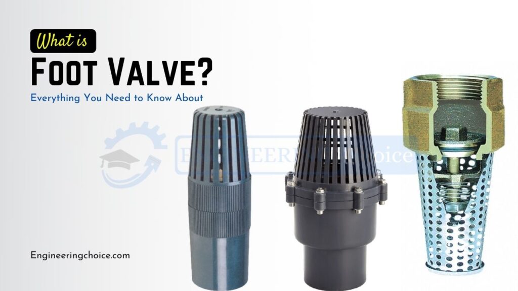 When to Use a Foot Valve and How Does it Work
