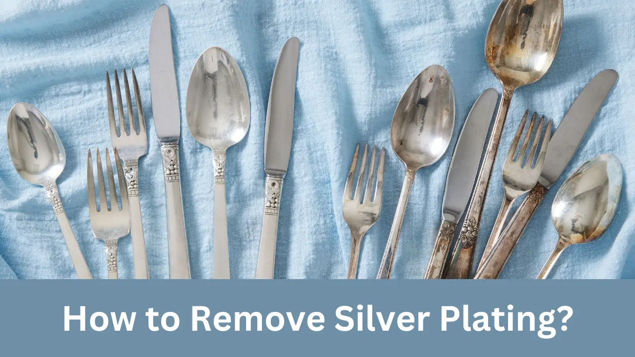 How to Remove Silver Plating?