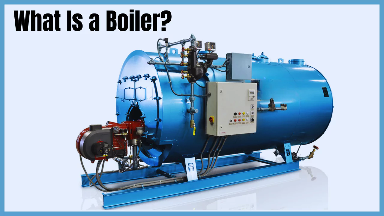 What Is a Boiler?