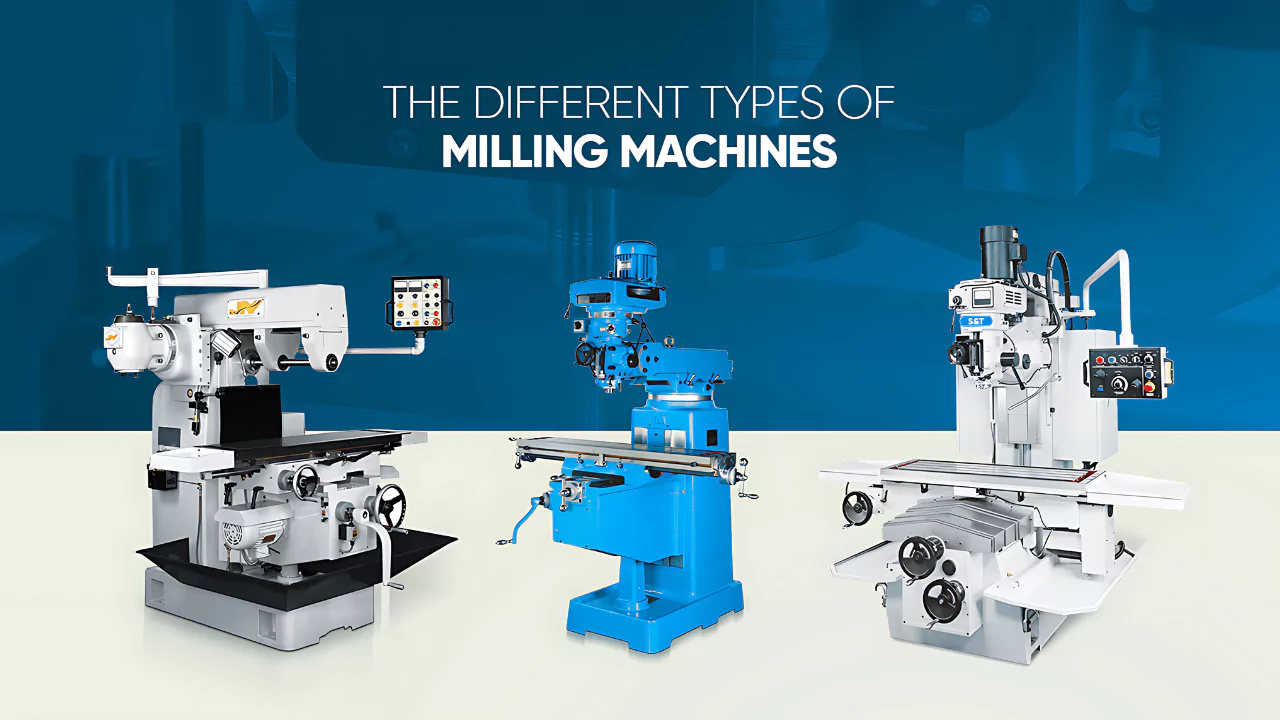 Types of Milling Machines